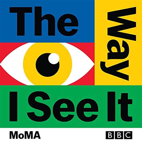 The Way I See It: The Landmark BBC Art Series in Partnership with MoMA by Alastair Sooke | Goodreads