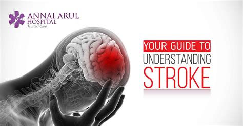 YOUR GUIDE TO UNDERSTANDING STROKE – Multispeciality Hospitals in Chennai