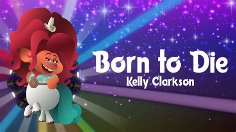 Kelly Clarkson - Born To Die (Lyrics) | Trolls 2: World Tour Chords - Chordify