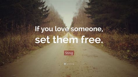 Sting Quote: “If you love someone, set them free.” (7 wallpapers) - Quotefancy