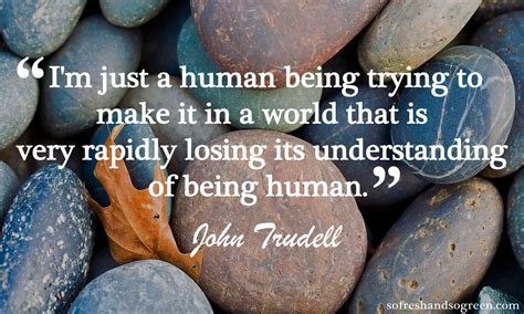 John Trudell #quote | Quotable quotes, Quotes, Words