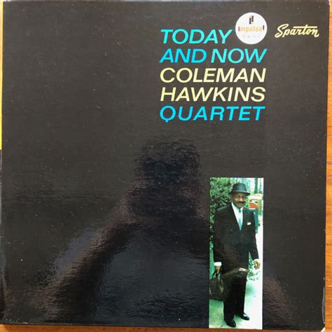 Coleman Hawkins Quartet – Today And Now (1962, Gatefold, Vinyl) - Discogs