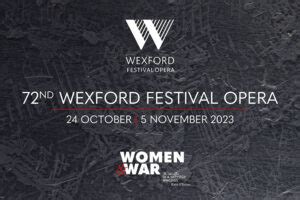 Wexford Festival Opera 2023 - Transport for Ireland@ The National Opera ...