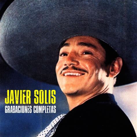 Javier Solís - Grabaciones Completas | iHeart