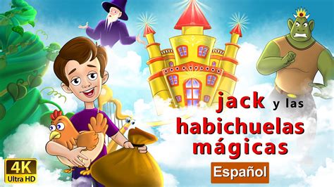 List Of Cuento Jack Y Las Habichuelas Magicas 2022