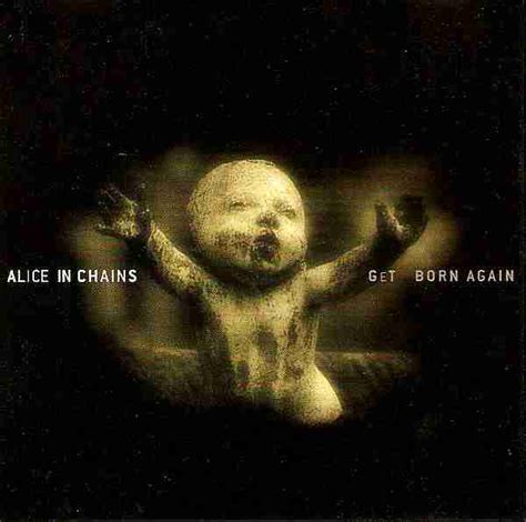 ALICE IN CHAINS: GET BORN AGAIN Single Album (1999)