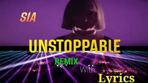 Unstoppable -Sia - Remix With Lyrics - YouTube