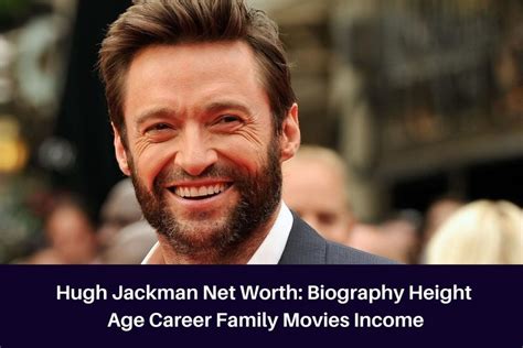 Hugh Jackman Net Worth 2023: Biography Height Age Career Family Movies Income