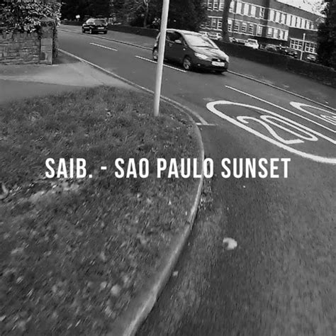 Stream Saib - Sao Paulo Sunset by Fernandes | Listen online for free on ...