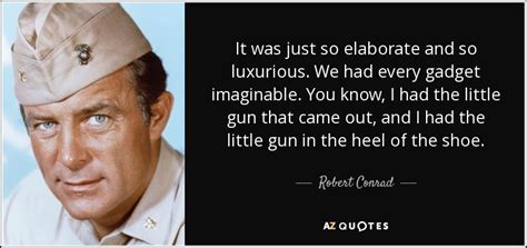 QUOTES BY ROBERT CONRAD | A-Z Quotes