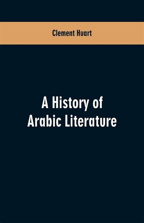 A history of Arabic literature by Clément Huart | Goodreads