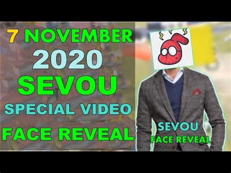 7 November 2020 Sevou Special Video Face Reveal - YouTube