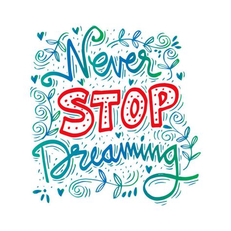 Top 60 Never Stop Dreaming Quotes Clip Art, Vector Graphics and Illustrations - iStock