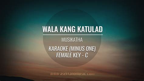 Wala Kang Katulad - Musikatha | Karaoke Minus One (Good Quality) - YouTube