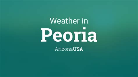 Weather for Peoria, Arizona, USA