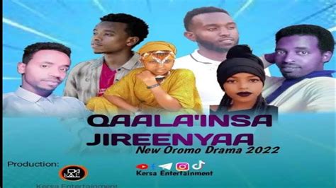 new drama afan oromo 2022/2023 diraama haaraya afaan oromoo "Qaala'insa jireenyaa" 2022/2023 ...