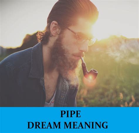 Pipe Dream Meaning - Top 15 Dreams About Pipe : Dream Meaning Net