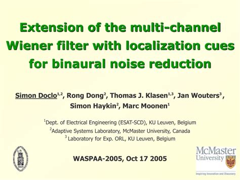 PPT - Extension of the multi-channel Wiener filter with localization cues for binaural noise ...