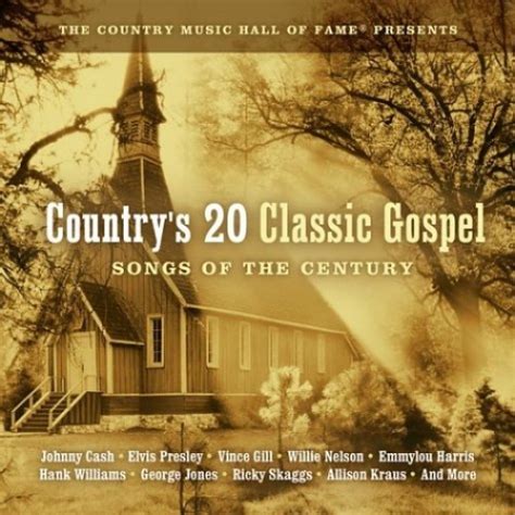 Various Artists - Country's 20 Classic Gospel: Songs of the Century Album Reviews, Songs & More ...