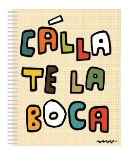 dame + libros: Cierra la boca o cállate.