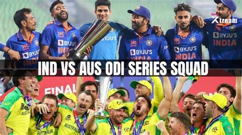 ODI Series : India vs Australia ODI Series 2023 Schedule and TIme table