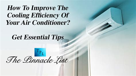 How To Improve The Cooling Efficiency Of Your Air Conditioner? Get Essential Tips – The Pinnacle ...