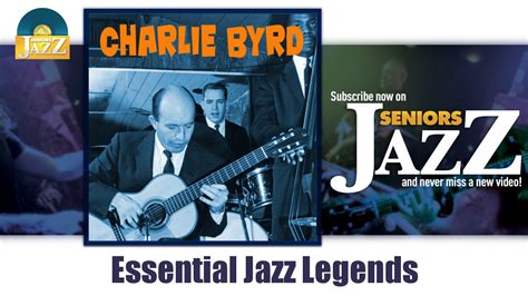 Charlie Byrd - Essential Jazz Legends (Full Album / Album complet ...