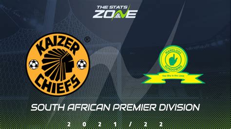 South African Premier Division – Kaizer Chiefs vs Mamelodi Sundowns ...