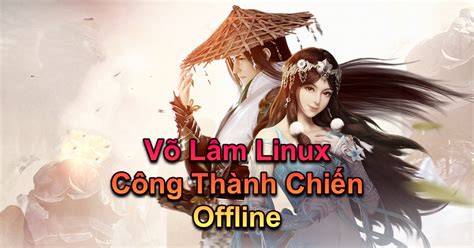 [VM] Võ Lâm Truyền Kỳ 1 Offline | Công Thành Chiến | Cày Cuốc | Server ...