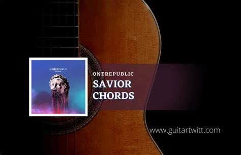 Savior Chords By OneRepublic - Guitartwitt