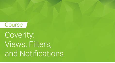 Coverity: Views, Filters and Notifications