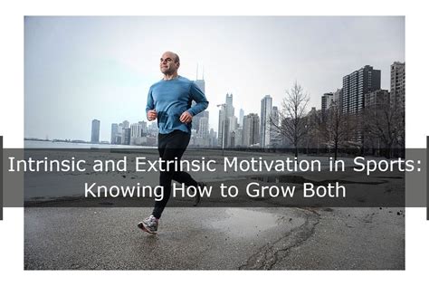 Intrinsic and Extrinsic Motivation in Sports: Knowing How to Grow Both ...