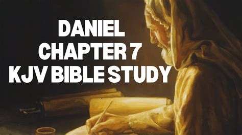 KJV Bible Study Lessons - The Book of Daniel (Chapter 7) - YouTube