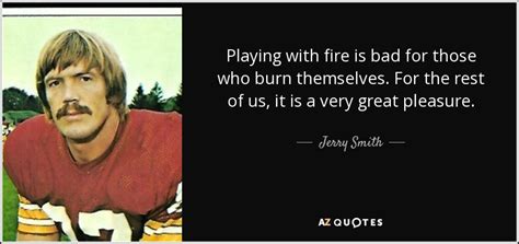 TOP 22 PLAYING WITH FIRE QUOTES | A-Z Quotes