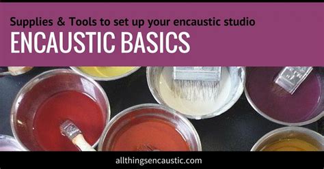 A Beginner's Guide to Encaustic Painting | Art made with Beeswax