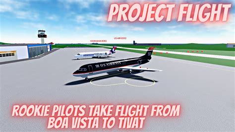 Roblox | Project Flight | Rookie Pilots Take Flight From Boa Vista To Tivat - YouTube