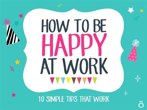 How to Be Happy at Work - 10 Simple Tips That Work