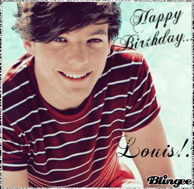 Happy Birthday Louis!! Picture #127391629 | Blingee.com