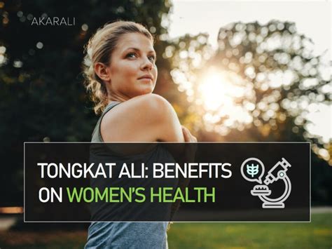 Tongkat Ali: Benefits On Women’s Health - Akarali