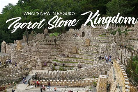 Igorot Stone Kingdom: Baguio City’s New Attraction | Lakwatsero