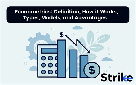 Econometrics: Definition, How it Works, Types, Models, and Advantages