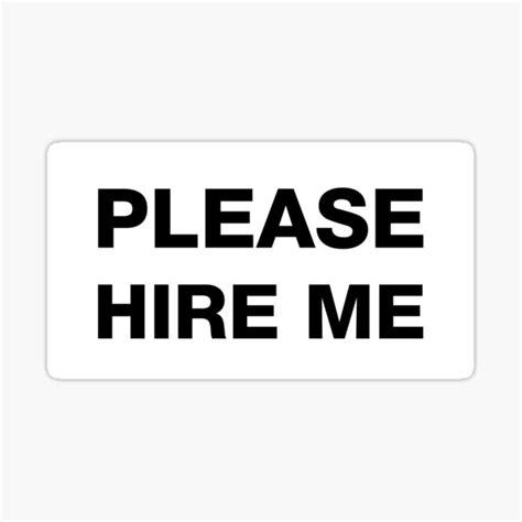 "Please Hire Me" Sticker by brontozabra | Redbubble