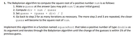 Solved 1. The Babylonian algorithm to compute the square | Chegg.com