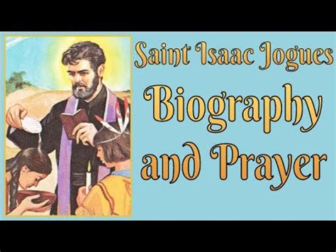 Saint Isaac Jogues Biography and Prayer - YouTube