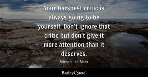 Michael Ian Black - Your harshest critic is always going...