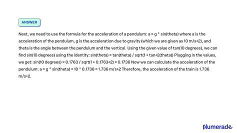 SOLVED: A train is moving along a horizontal track. A pendulum suspended from the roof makes an ...