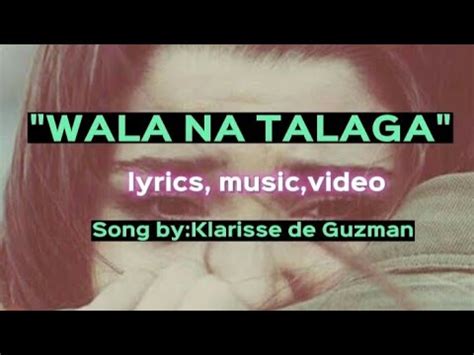 WALA NA TALAGA(lyrics music video - YouTube