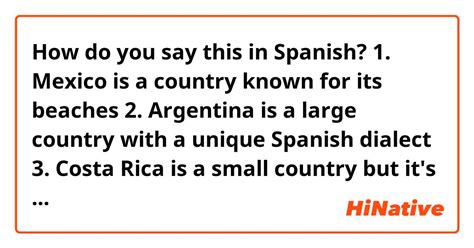 How do you say this in Spanish? 1. Mexico is a country known for its beaches 2. Argentina is a ...