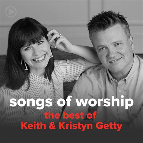 Songs from "The Best of Keith & Kristyn Getty" - PraiseCharts