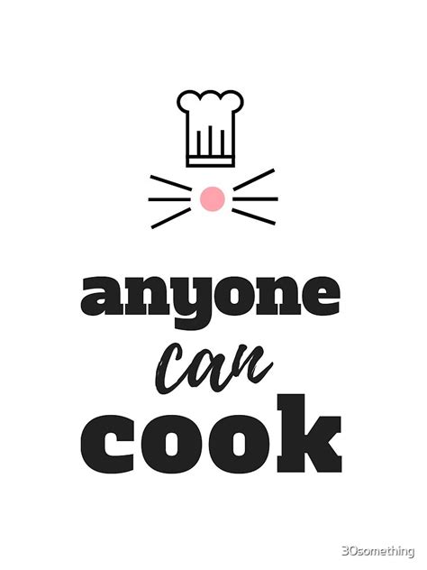 "Ratatouille Quote: Anyone Can Cook" Art Print by 30something | Redbubble